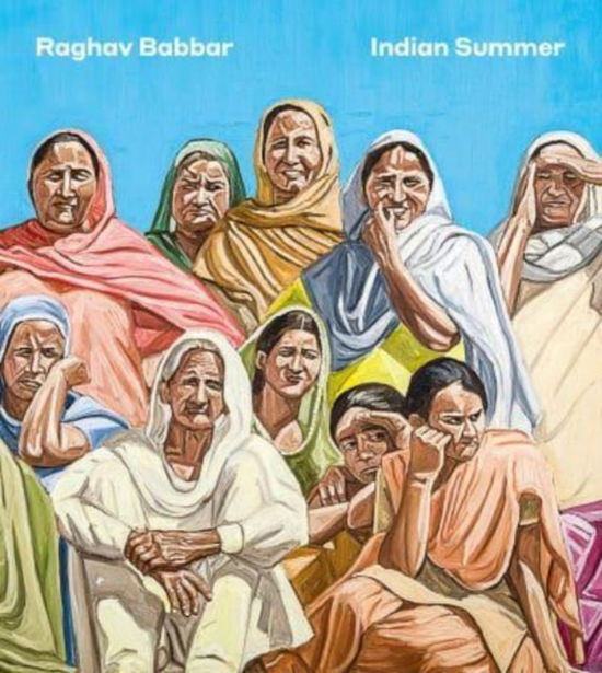 Cover for Raghav Babbar: Indian Summer - Hurtwood Contemporary Artist Series (Paperback Book) (2024)