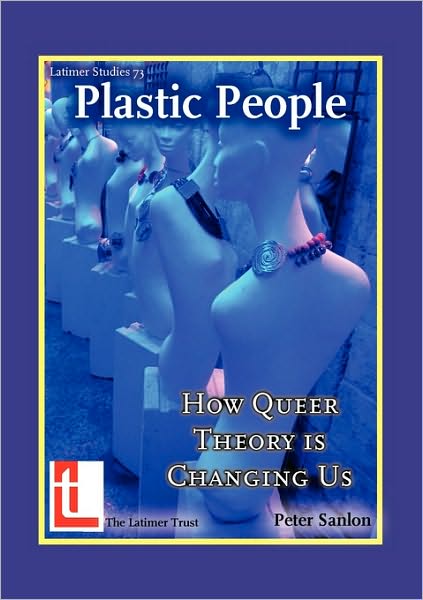 Cover for Peter Sanlon · Plastic People: How Queer Theory is Changing Us (Latimer Studies) (Paperback Book) (2010)