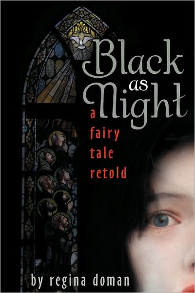 Cover for Regina Doman · Black As Night: a Fairy Tale Retold (Hardcover Book) (2008)