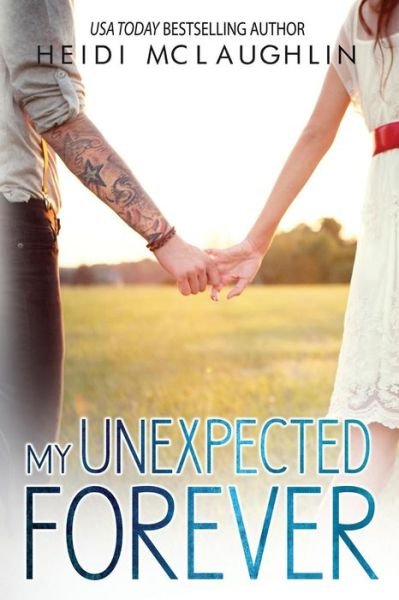 Cover for Heidi Mclaughlin · My Unexpected Forever (The Beaumont Series) (Volume 2) (Paperback Bog) (2014)