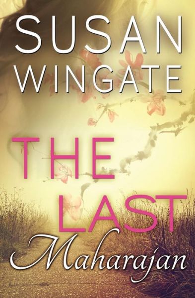 Cover for Susan Wingate · The Last Maharajan (Paperback Book) (2016)