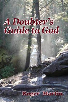 Cover for Roger Martin · A Doubter's Guide to God (Paperback Book) (2016)
