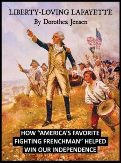 Cover for Dorothea Jensen · Liberty-Loving Lafayette (Hardcover Book) (2020)