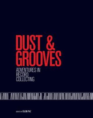 Cover for Eilon Paz · Dust &amp; Grooves (2nd Edition) (Book) [Slipcased Second edition] (2014)