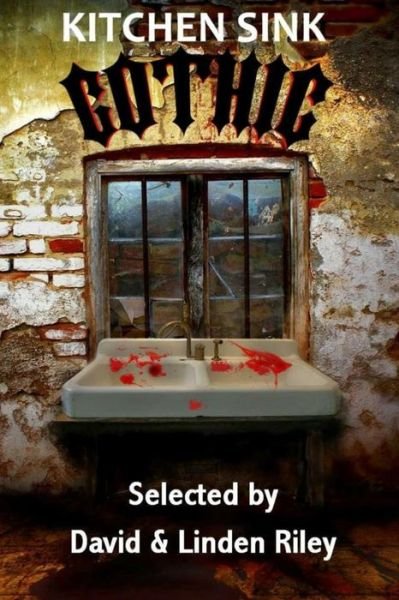 Cover for David a Riley · Kitchen Sink Gothic (Paperback Book) (2015)