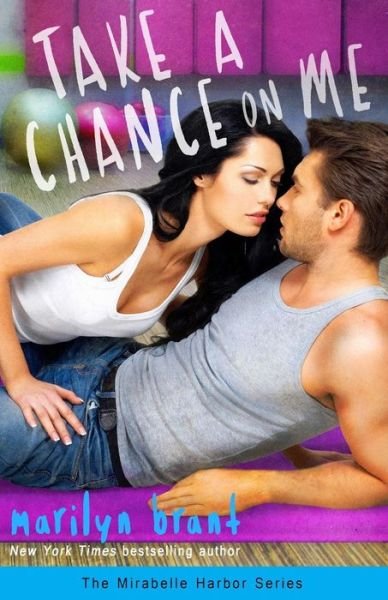 Cover for Marilyn Brant · Take a Chance on Me (Mirabelle Harbor, Book 1) (Paperback Bog) (2015)