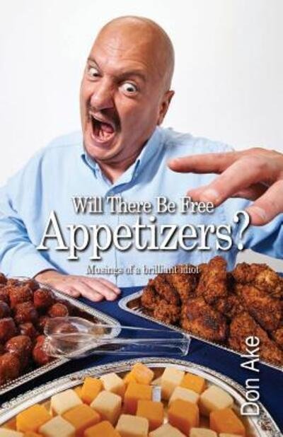 Cover for Don Ake · Will There Be Free Appetizers? (Paperback Book) (2018)
