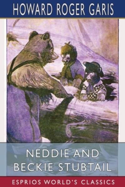 Cover for Howard Roger Garis · Neddie and Beckie Stubtail (Esprios Classics) (Pocketbok) (2024)