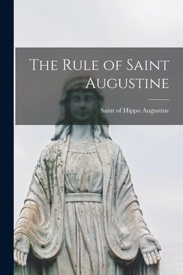 Cover for Of Hippo Saint Augustine · The Rule of Saint Augustine (Paperback Book) (2021)