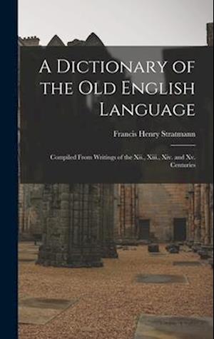 Cover for Francis Henry Stratmann · Dictionary of the Old English Language (Book) (2022)
