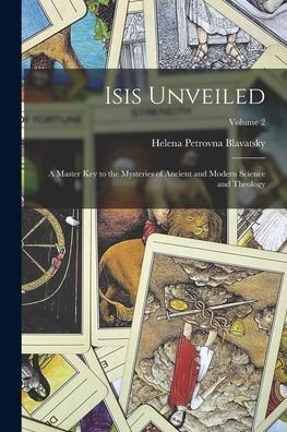 Isis Unveiled - Helena Petrovna Blavatsky - Boeken - Creative Media Partners, LLC - 9781015466838 - 26 oktober 2022