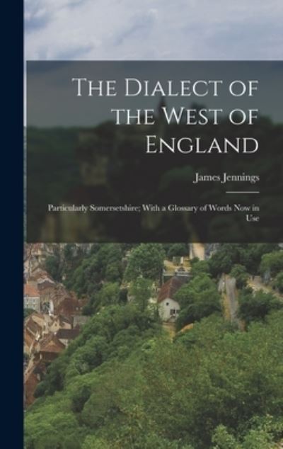 Cover for James Jennings · Dialect of the West of England (Buch) (2022)