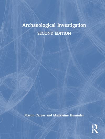 Cover for Carver, Martin (University of York, UK) · Archaeological Investigation (Hardcover Book) (2024)