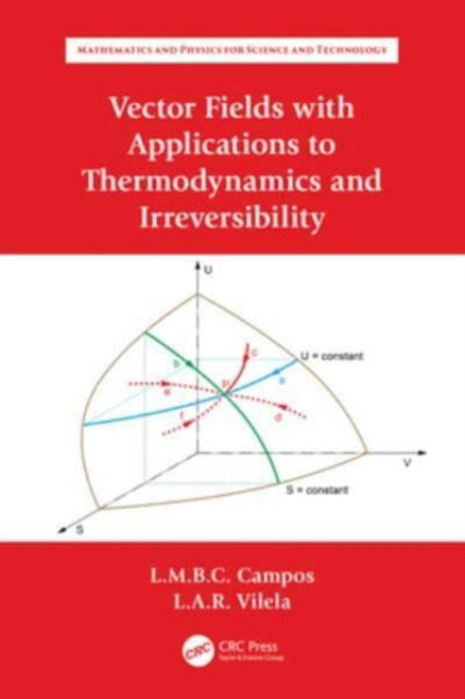 Braga da Costa Campos, Luis Manuel (University of Lisbon, Portugal) · Vector Fields with Applications to Thermodynamics and Irreversibility - Mathematics and Physics for Science and Technology (Paperback Book) (2024)