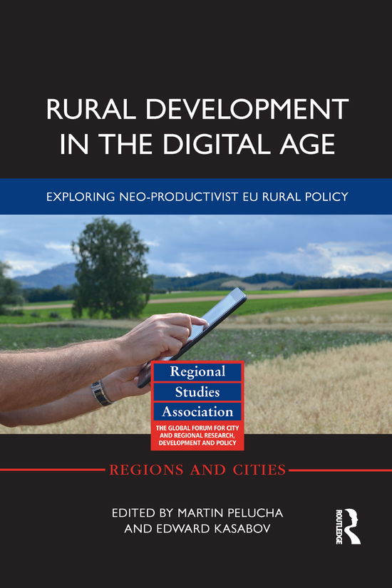 Cover for Pelucha, Martin (University of Economics, Prague, Czech Republic) · Rural Development in the Digital Age: Exploring Neo-Productivist EU Rural Policy - Regions and Cities (Paperback Book) (2021)