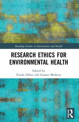 Research Ethics for Environmental Health - Routledge Studies in Environment and Health -  - Bøger - Taylor & Francis Ltd - 9781032171838 - 27. maj 2024