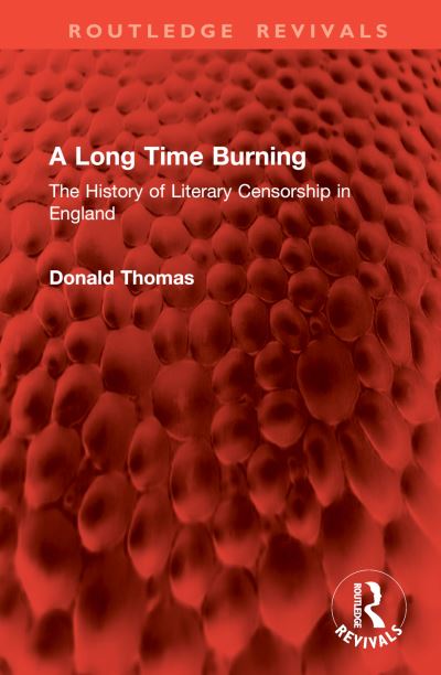 Donald Thomas · A Long Time Burning: The History of Literary Censorship in England - Routledge Revivals (Inbunden Bok) (2024)