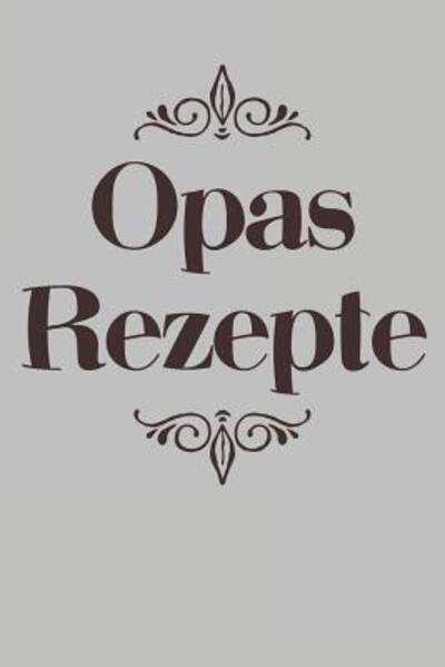 Cover for Liddelbooks Rezepte &amp; Kochen · Opas Rezepte (Paperback Book) (2019)