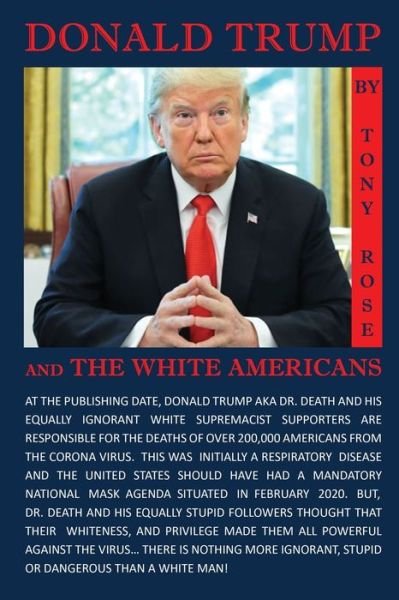 Cover for Tony Rose · Donald Trump and the White Americans (Pocketbok) (2020)