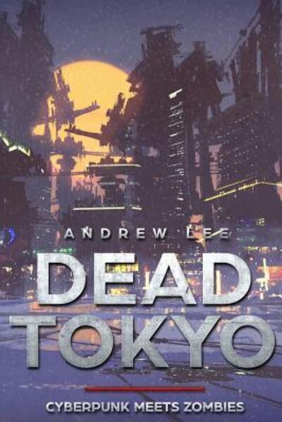 Cover for Andrew Lee · Dead Tokyo (Paperback Book) (2019)