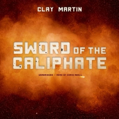 Cover for Clay Martin · Sword of the Caliphate (CD) (2019)