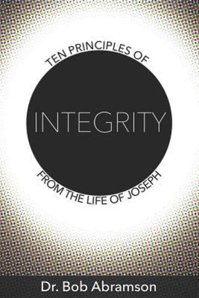 Cover for Bob Abramson · Ten Principles of Integrity from the Life of Joseph (Paperback Book) (2019)