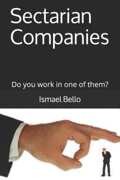 Cover for Ismael Bello · Sectarian Companies : Do you work in one of them? (Paperback Bog) (2019)