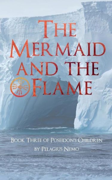 Cover for Pelagius Nemo · The Mermaid and the Flame (Paperback Book) (2019)