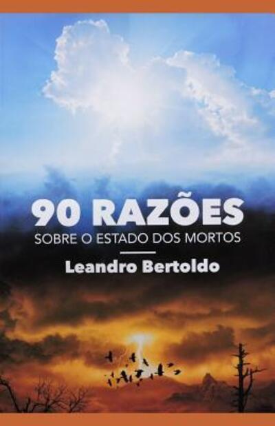 Cover for Leandro Bertoldo · 90 Raz es Sobre o Estado dos Mortos (Paperback Book) (2019)