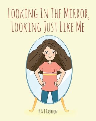 Cover for B &amp; L Fashion · Looking in the Mirror, Looking Just Like Me (Paperback Bog) (2020)