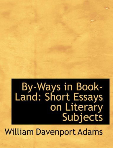 Cover for William Davenport Adams · By-ways in Book-land: Short Essays on Literary Subjects (Hardcover Book) (2009)