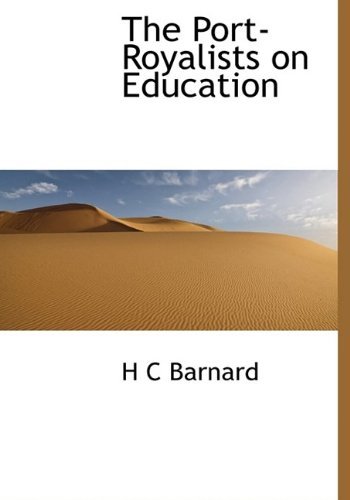 Cover for H C Barnard · The Port-royalists on Education (Pocketbok) [Large Type edition] (2009)