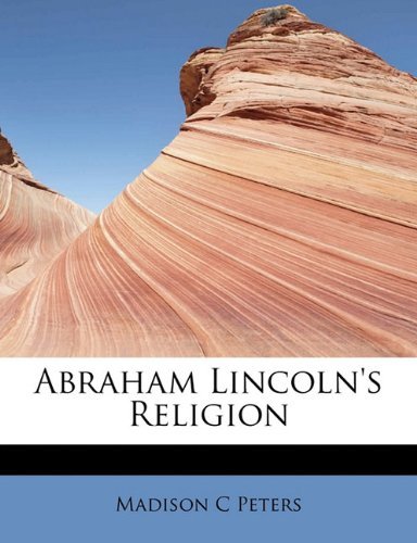 Cover for Madison Clinton Peters · Abraham Lincoln's Religion (Paperback Book) (2009)