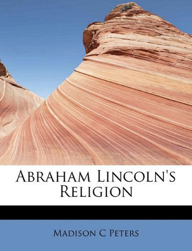 Cover for Madison Clinton Peters · Abraham Lincoln's Religion (Taschenbuch) (2009)