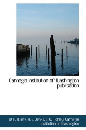 Cover for W H Rivers · Carnegie Institution of Washington Publication (Gebundenes Buch) (2009)