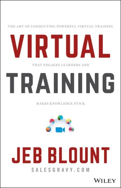 Cover for Jeb Blount · Virtual Training: The Art of Conducting Powerful Virtual Training that Engages Learners and Makes Knowledge Stick - Jeb Blount (Hardcover Book) (2021)