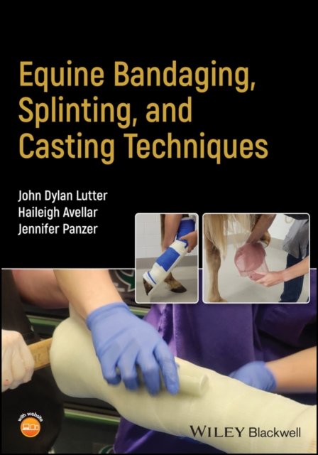 Cover for Lutter, J. Dylan (Kansas State University, College of Veterinary Medicine) · Equine Bandaging, Splinting, and Casting Techniques (Paperback Book) (2024)