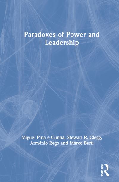 Cover for Cunha, Miguel Pina e (Nova University of Lisbon, Lisbon) · Paradoxes of Power and Leadership (Hardcover Book) (2021)