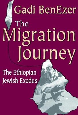 Cover for Stephen Miller · The Migration Journey: The Ethiopian Jewish Exodus - Memory and Narrative (Hardcover Book) (2017)