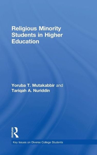 Cover for Mutakabbir, Yoruba T. (Texas Southern University, USA) · Religious Minority Students in Higher Education - Key Issues on Diverse College Students (Inbunden Bok) (2016)