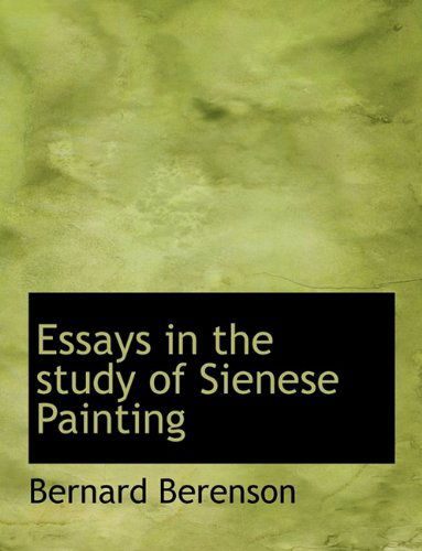 Cover for Bernard Berenson · Essays in the Study of Sienese Painting (Taschenbuch) (2010)