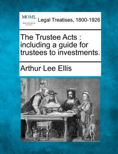 Cover for Arthur Lee Ellis · The Trustee Acts: Including a Guide for Trustees to Investments. (Paperback Book) (2010)