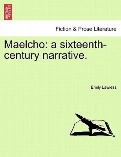 Cover for Emily Lawless · Maelcho: a Sixteenth-century Narrative. Vol. I. (Paperback Book) (2011)