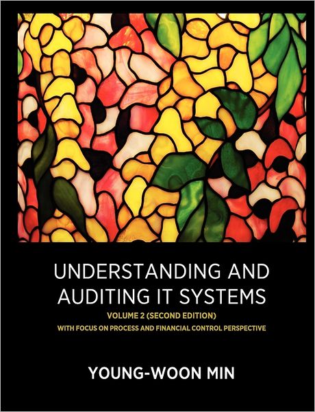 Cover for Young-woon Min · Understanding and Auditing It Systems, Volume 2 (Paperback Book) [Second edition] (2011)