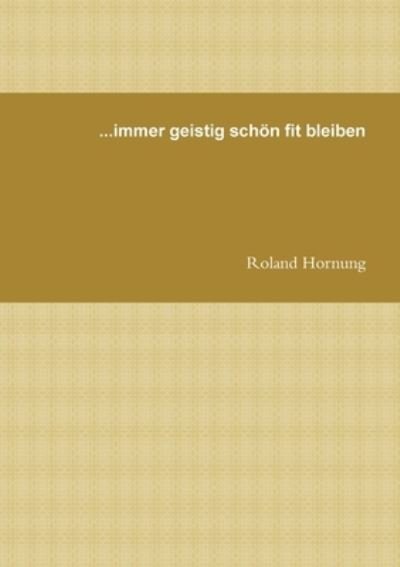 Cover for Roland Hornung · ... immer Schön Fit Bleiben (Book) (2012)