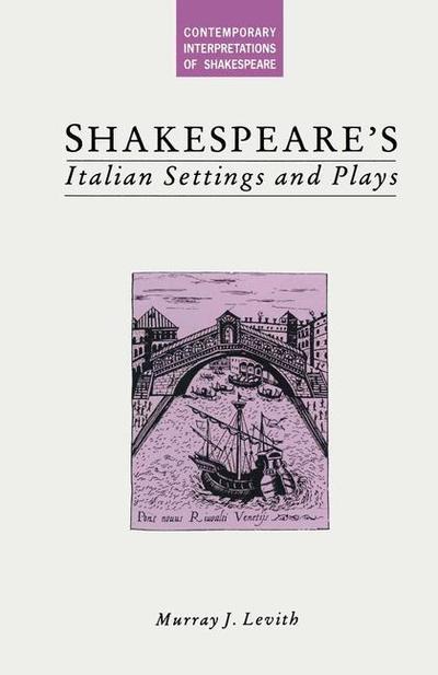 Cover for Murray J Levith · Shakespeare's Italian Settings and Plays (Paperback Book) [1st ed. 1989 edition] (1989)