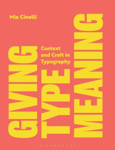Cover for Mia Cinelli · Giving Type Meaning: Context and Craft in Typography (Taschenbuch) (2024)
