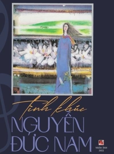 Cover for Duc Nam Nguyen · Tình Khúc Nguy&amp;#7877; n &amp;#272; &amp;#7913; c Nam (hard Cover) (Bok) (2022)