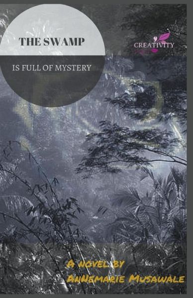 The Swamp is Full of Mystery - Annemarie Musawale - Books - Draft2digital - 9781393630838 - March 31, 2020