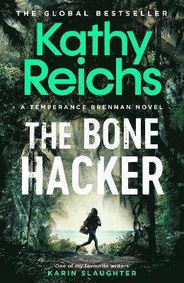 Cover for Kathy Reichs · The Bone Hacker: The Sunday Times Bestseller in the thrilling Temperance Brennan series (Gebundenes Buch) (2023)